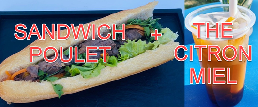 MENU SANDWICH POULET + THE AU FRUIT CITRON MIEL  M35